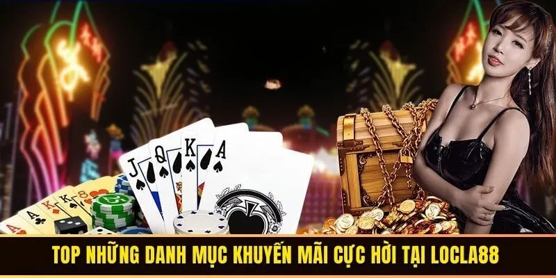 Top những danh mục khuyến mãi cực hời tại Locla88 